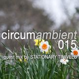 circumambient 015 (guest mix by Stationary Travels)