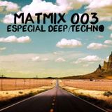 MATMIX 003 - Especial Deep/Techno