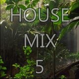 HOUSE MIX SESSION 5
