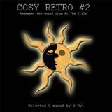COSY RETRO #2 - Remember the sound from At The Villa mixed by 6-Ryl
