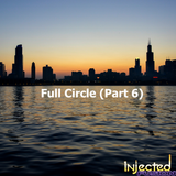 Full Circle (Part 6)