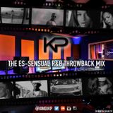 KP - The Es-Sensual R&B Throwback Mix
