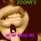 Zooma's HIP HOP BANGAZ Mix
