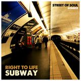Subway / RIGHT TO LIFE