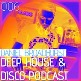 Deep House & Disco Podcast by DJ Daniel Broadhurst - 006