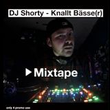 DJ Shorty - Knallt Bässe(r) - Mixtape