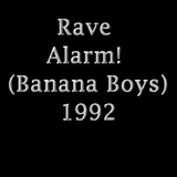 Rave Alarm! (Banana Boys) 1992