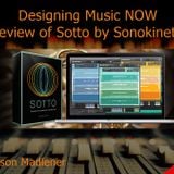 Designing Music NOW Podcast - Episode 10- Sonokinetic's Sotto - Son Thomsen and Ken Black