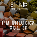 Milk - I'm Unlucky vol. 19