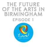 The Live! Arts Panel - The Future of the Arts in Birmingham - Episode 1