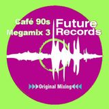 FutureRecords - Café 90s Megamix 3