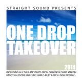 One Drop Take Over 2014 by Straight Sound