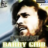 BARRY GIBB's MYTHOLOGY