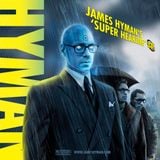 James Hyman DJ Mix Vol. 8: "Super Hearing"