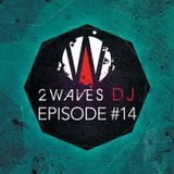 2WavesDJ - Episode #14