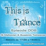 Dj Malkavian - This is Trance 008 (Guest Mix by Twinwaves)
