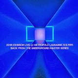 John Johnson pres Back From The Underground Master Series 007 - Live @ Metropole Lausanne 1999.12.31