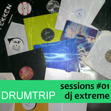 Sessions #01 - DJ Extreme
