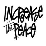 INCREASE THE PEACE !