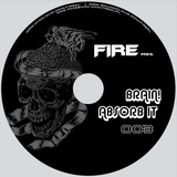 Fire pres. Brain! Absorb it #003 (11.08.2014)