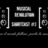 Musical Revolution - Shortcast #3