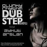 Aykut Arslan - Clunky Rhythm (Dubstep Set)