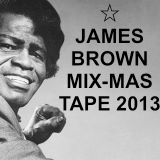 JAMES BROWN MIX-MAS TAPE 2013