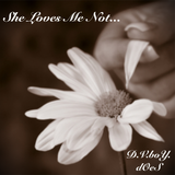 She Loves Me Not...