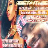 GetAtMeInDaMixxx YungDre (DanceForMe) vs Seveyn Streeter (DontKillTheFun)