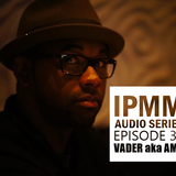 IPaintMyMind Audio Series: Episode 30 - Vader aka AMS