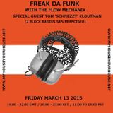 FLOW MECHANiK - 'FREAK DA FUNK' WITH GUEST TOM 'SCHNEZZY' KLOUTMAN (2 BLOCK RADIUS SF)
