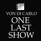 Von Di Carlo ONE LAST SHOW @ CidadeFM #48