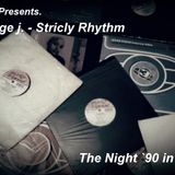 Dj George j. - The stricly Rhytmn - Night `90