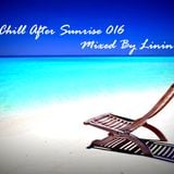 Linin - Chill After Sunrise 016 (Summer Lounge)