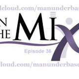 ManUnder Base - In the Mix @ Episode 36
