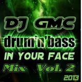 DJ GMC - Drum n Bass in your Face Mix Vol. 2 (2013)