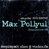 Max Pollyul @ Deepimpact Show (Voxbox.Fm) 21 aug 2010