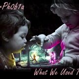 CyB3rPh0b1a {What We Used To Be}