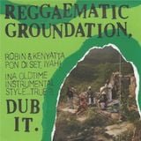 REGGAEMATIC GROUNDATION