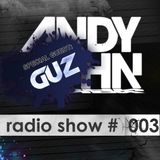 Andy John - Radio Show #003 Special Guest: GUZ