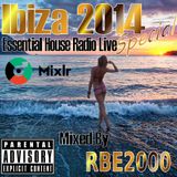 Ibiza 2014 Special Essential House Radio with Dj RBE2000