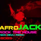 Afrojack - Rock The House ( Nicki Minaj RemiX) -BDBS-