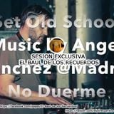 Angel Sanchez - Madrid No Duerme (Set Old School Music) ExclusivaBy_ElBauldelosRecuerdos