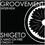 SHIGETO x MIND ON FIRE // 17NOV11