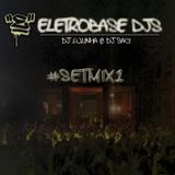 ELETROBASE DJs #SETMIX1