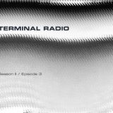 Terminal Radio Season 2 Episode 3