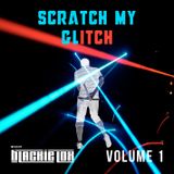 Scratch My Glitch (Volume 1)