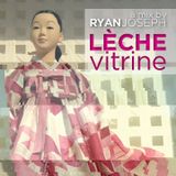 Ryan Joseph Leche-Vitrine