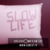 Soul Dish #04 - Slow Life