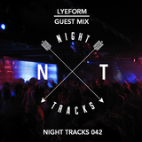 Night Tracks 042: Lye Form
